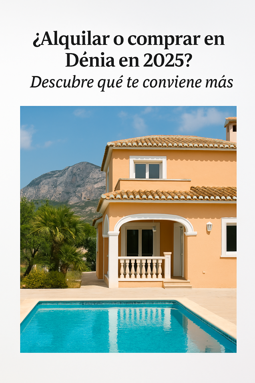 ¿Qué conviene más en Dénia: alquilar o comprar tu vivienda en 2025?