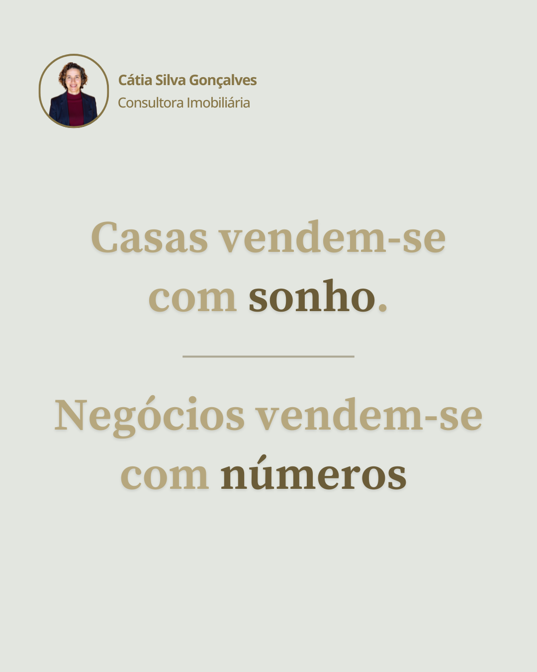 Casas vendem-se com sonho. Negócios vendem-se com números
