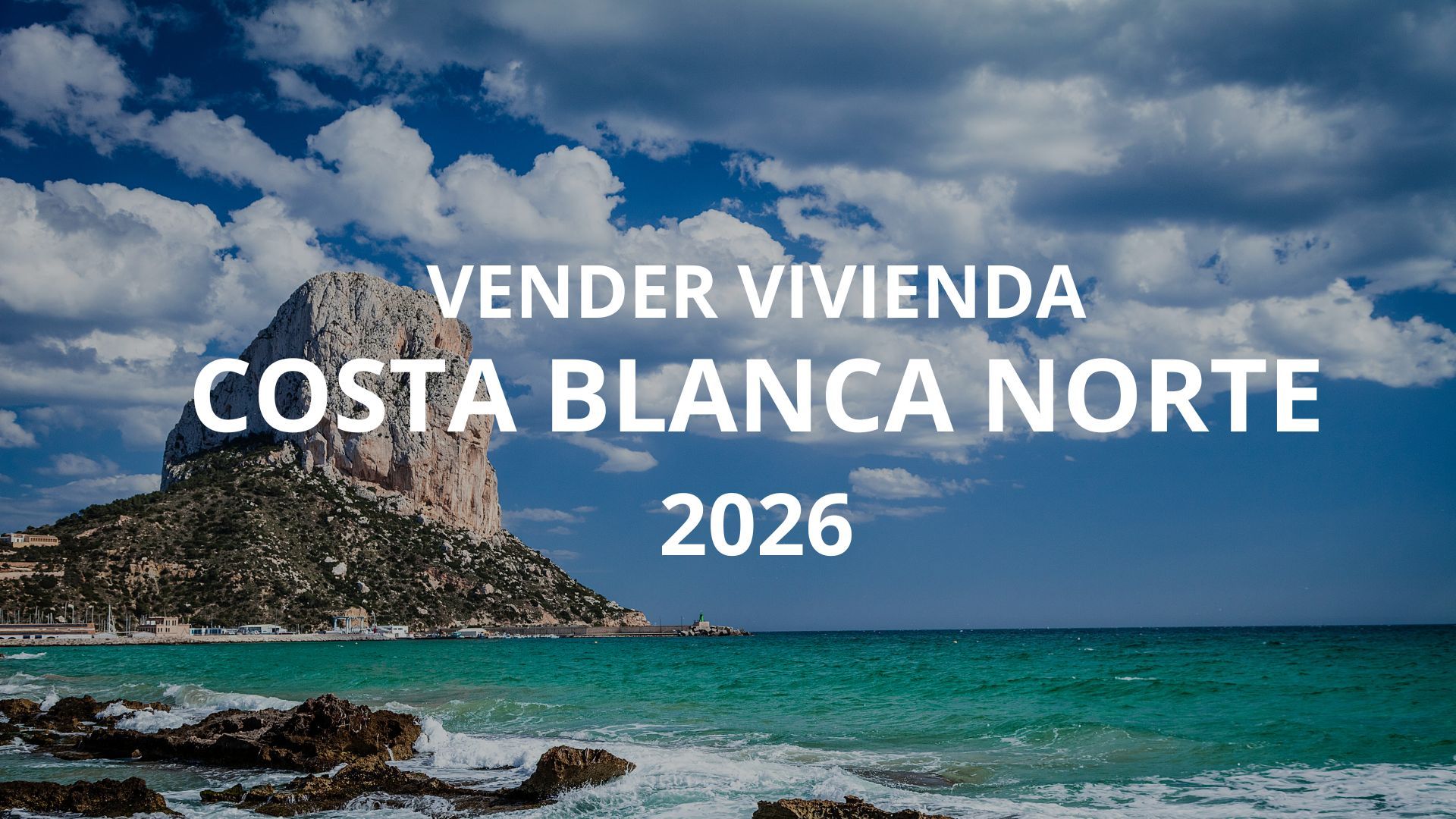 ¿Es buen momento para vender tu vivienda en la Costa Blanca Norte en 2026?