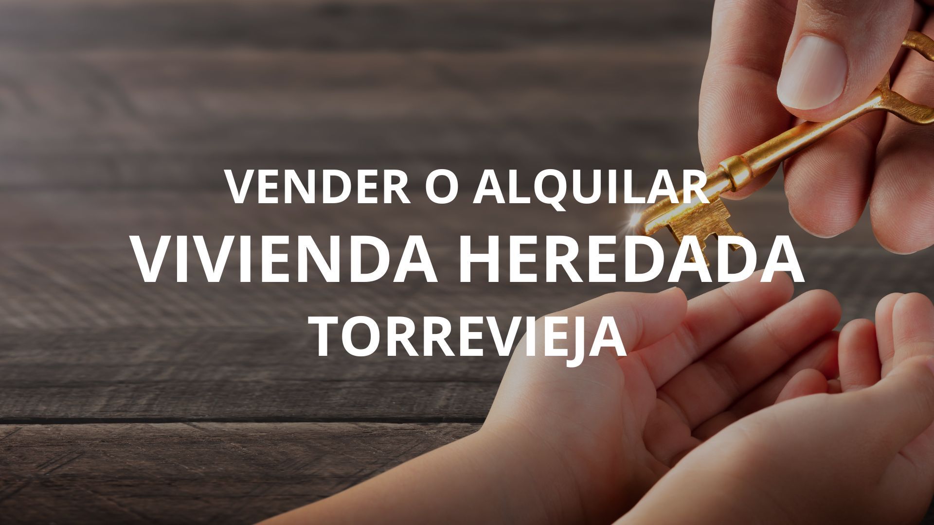 Heredar una vivienda en Torrevieja: vender o alquilar