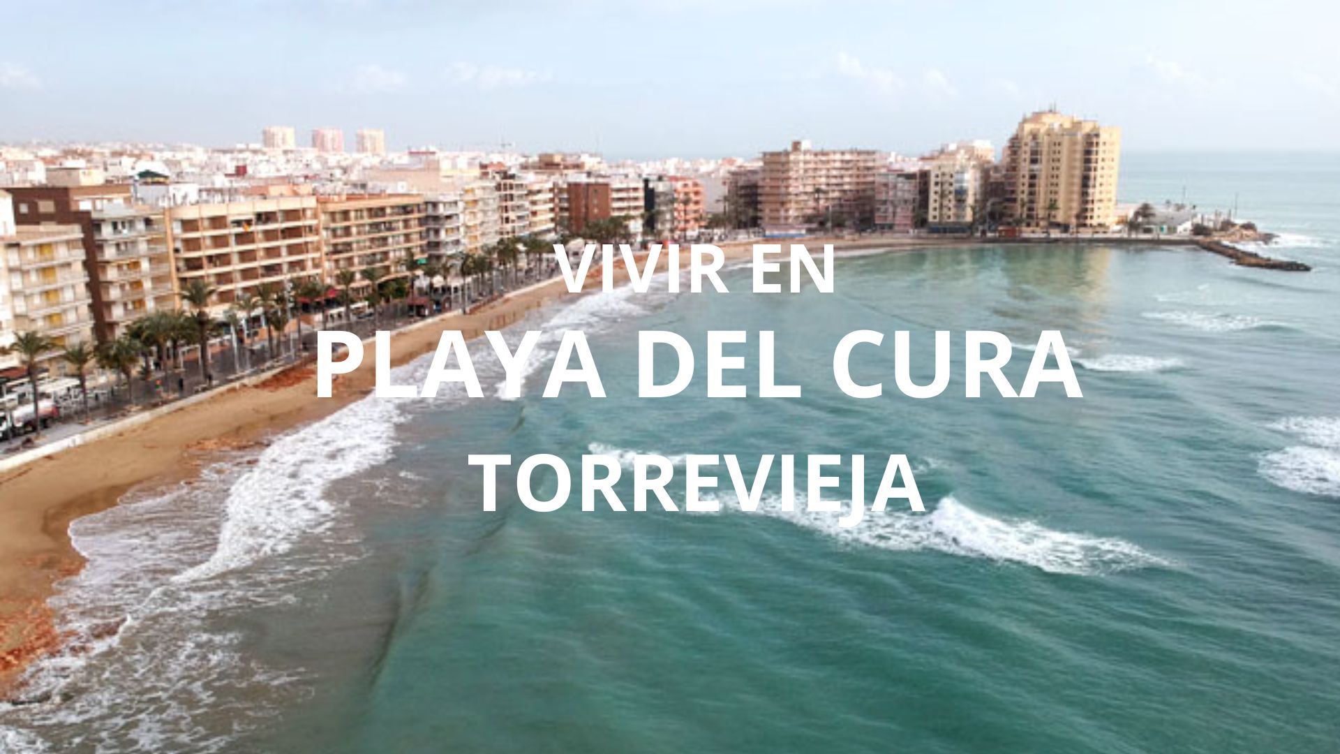 Vivir en la playa del Cura Torrevieja