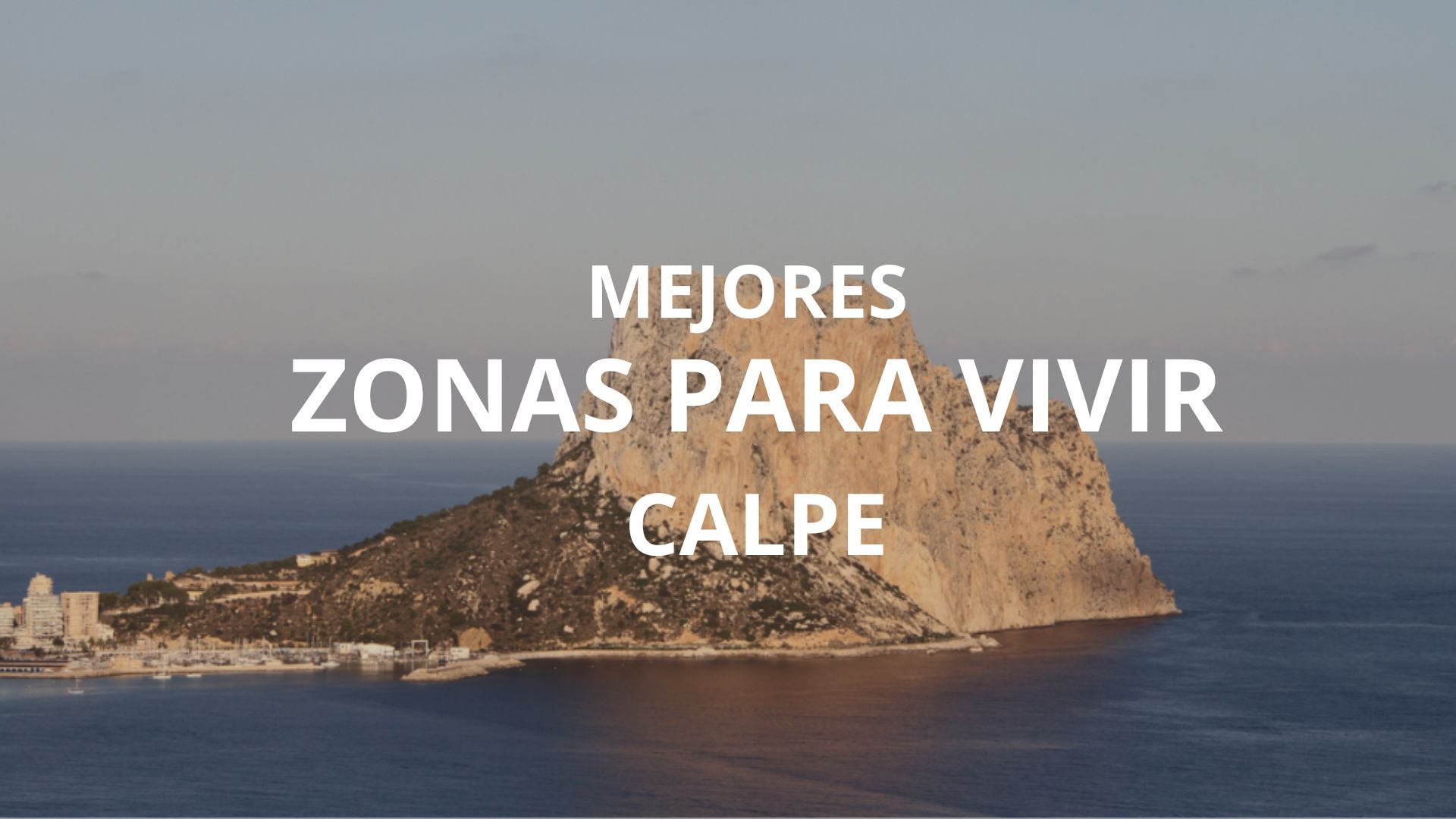 Mejores Zonas en las que Vivir en Calpe