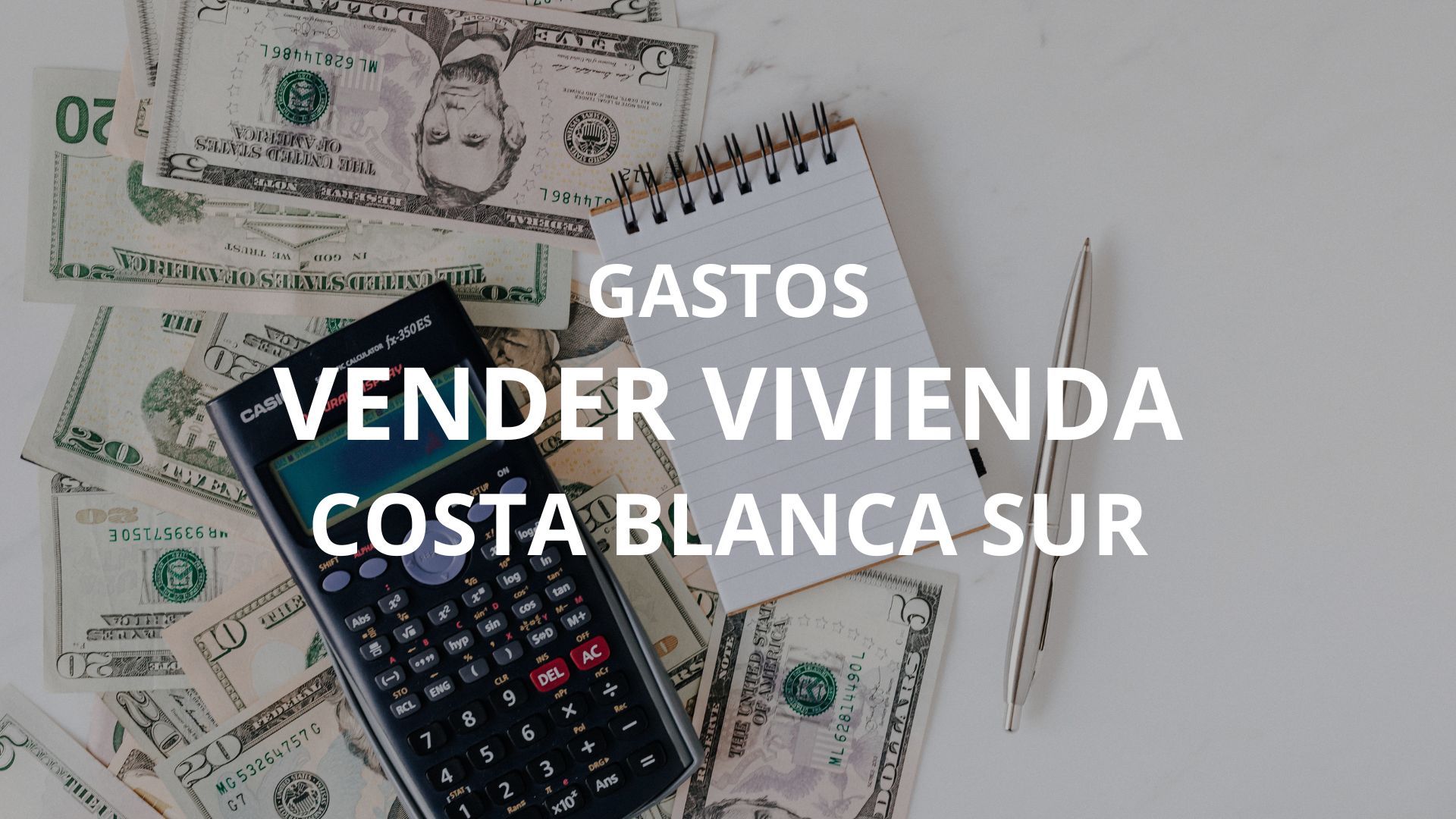 Qué gastos tiene vender una vivienda en la Costa Blanca Sur 