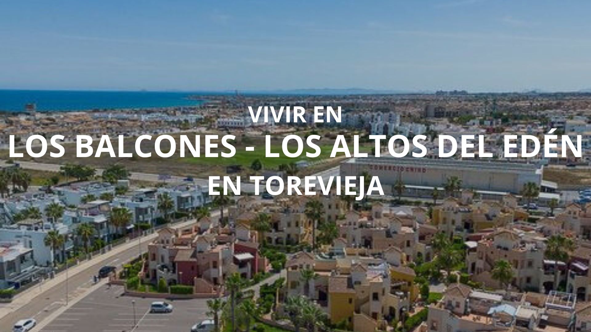 Vivir en Los Balcones - Los altos del Edén Torrevieja